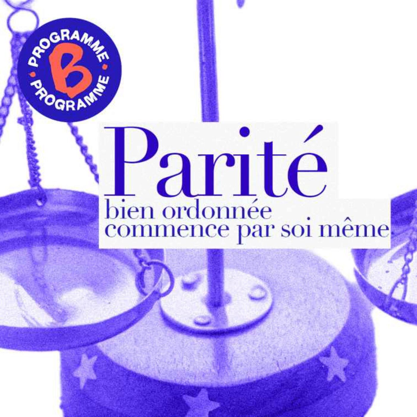 [REDIFFUSION] Parité bien ordonnée commence par soi même
