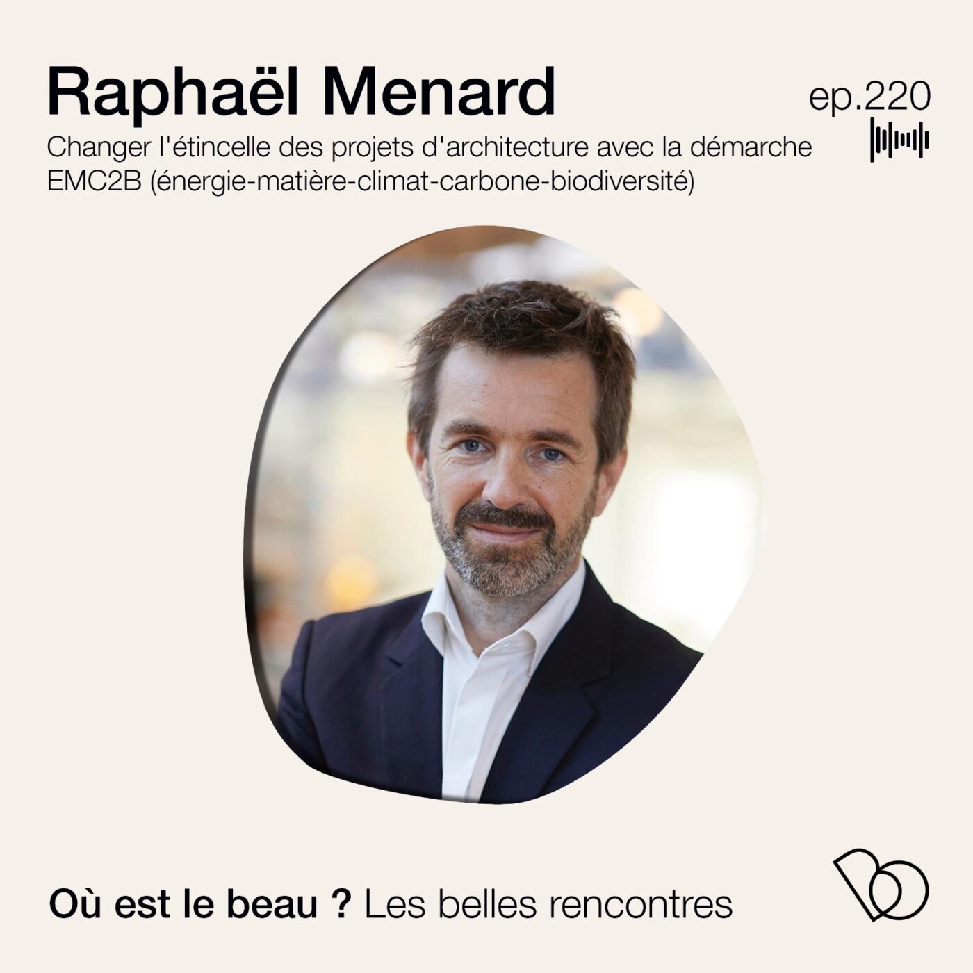 🎤🎤#220 - Raphaël Menard (AREP): Changer l'étincelle des projets d'architecture grâce à la...