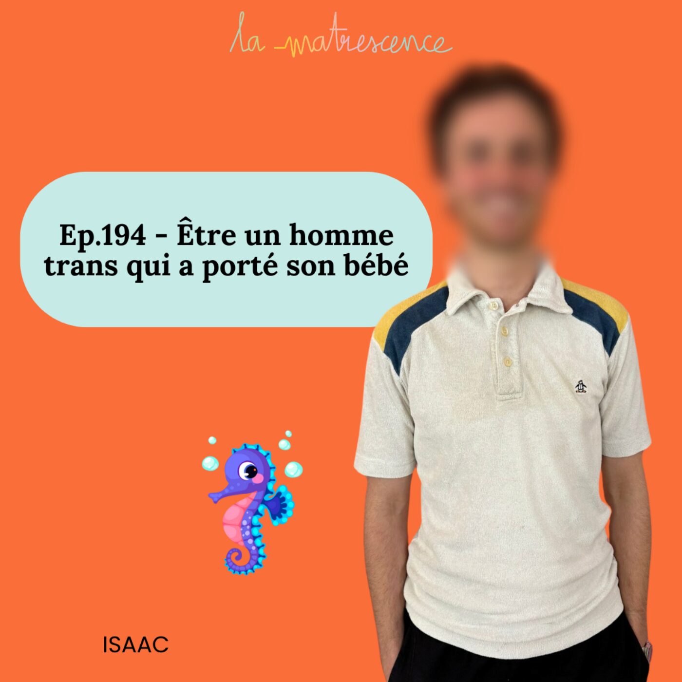 EP194 - Être un homme trans qui a porté son bébé, Isaac