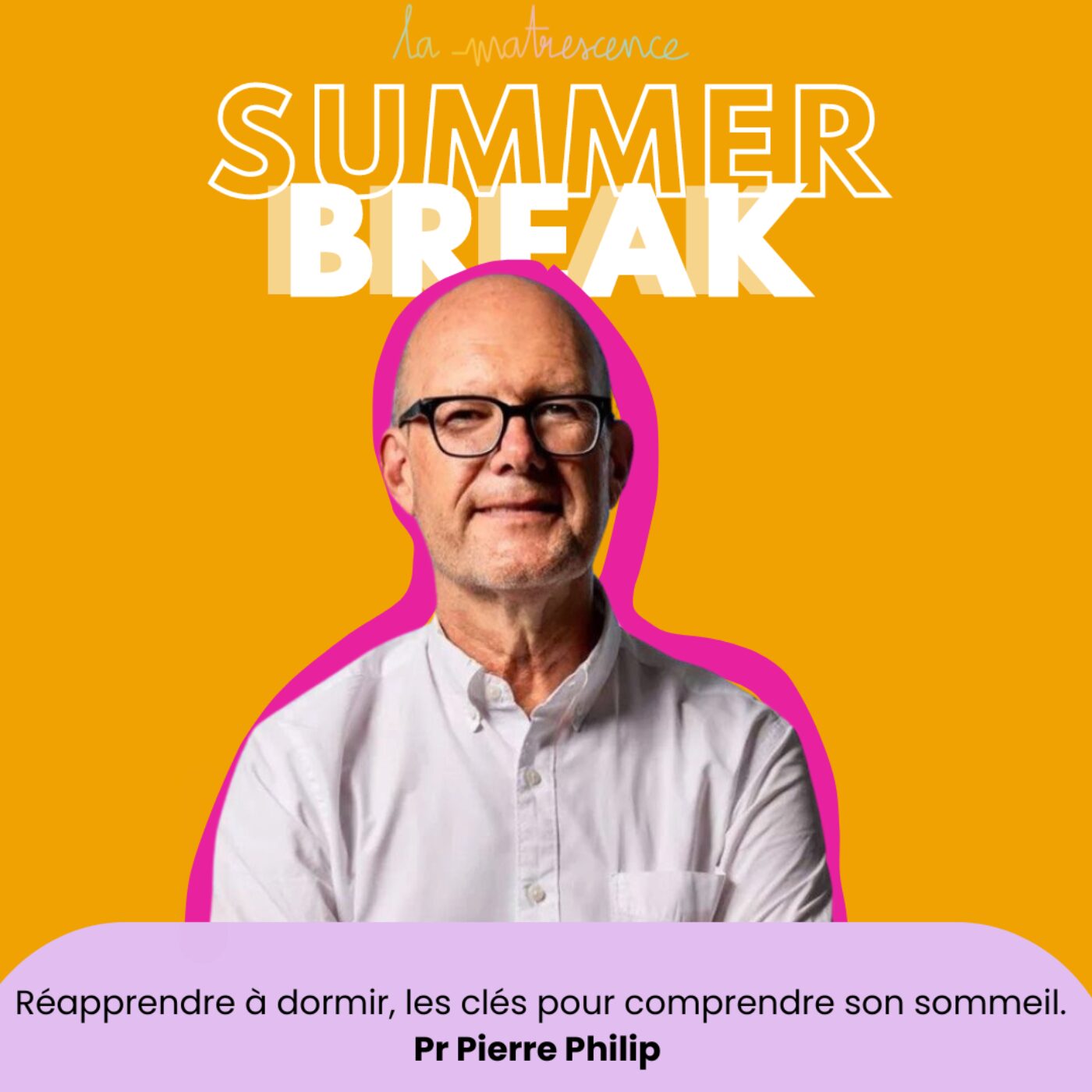 SUMMER BREAK - Réapprendre à dormir, les clés pour comprendre son sommeil