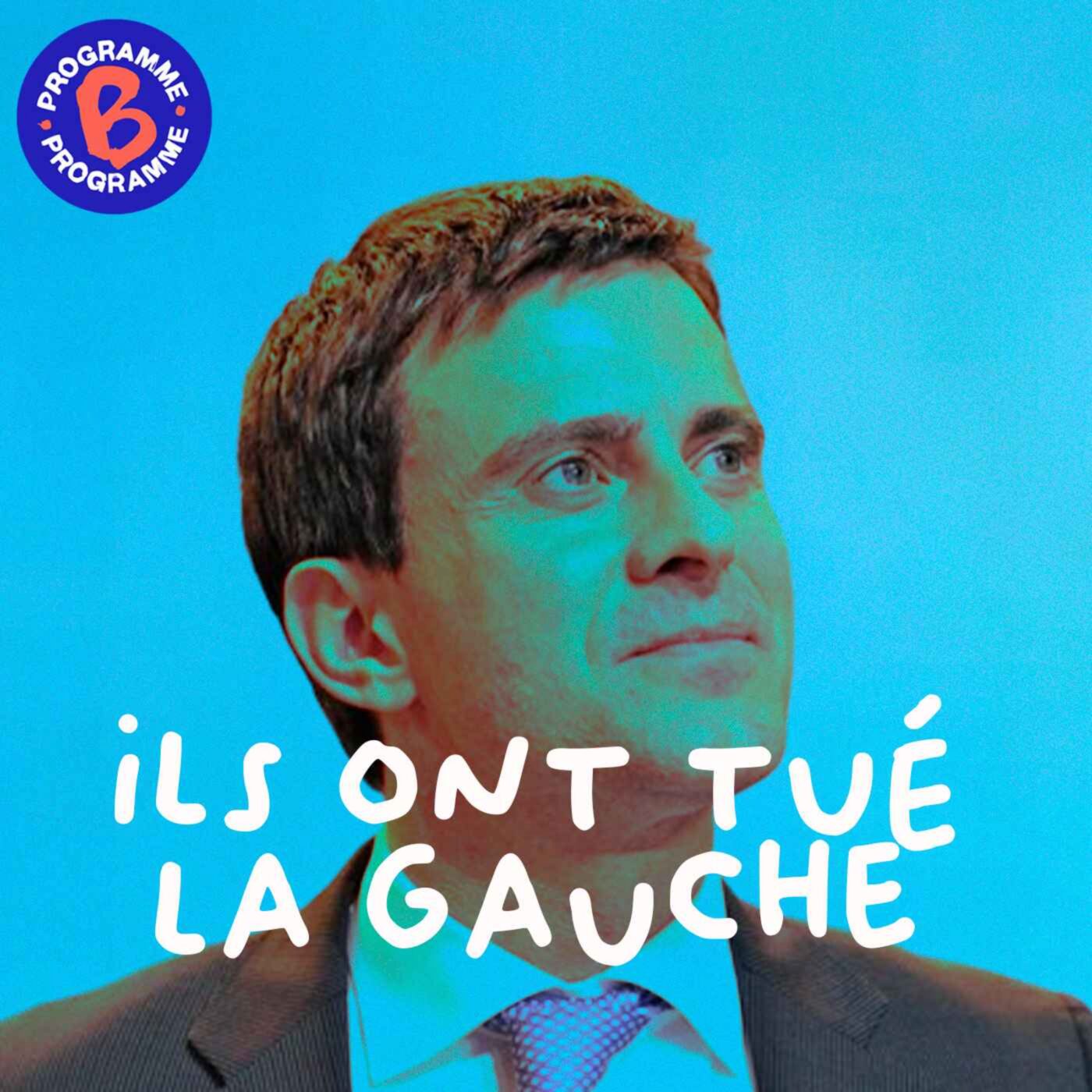 Manuel Valls | Ils ont tué la gauche