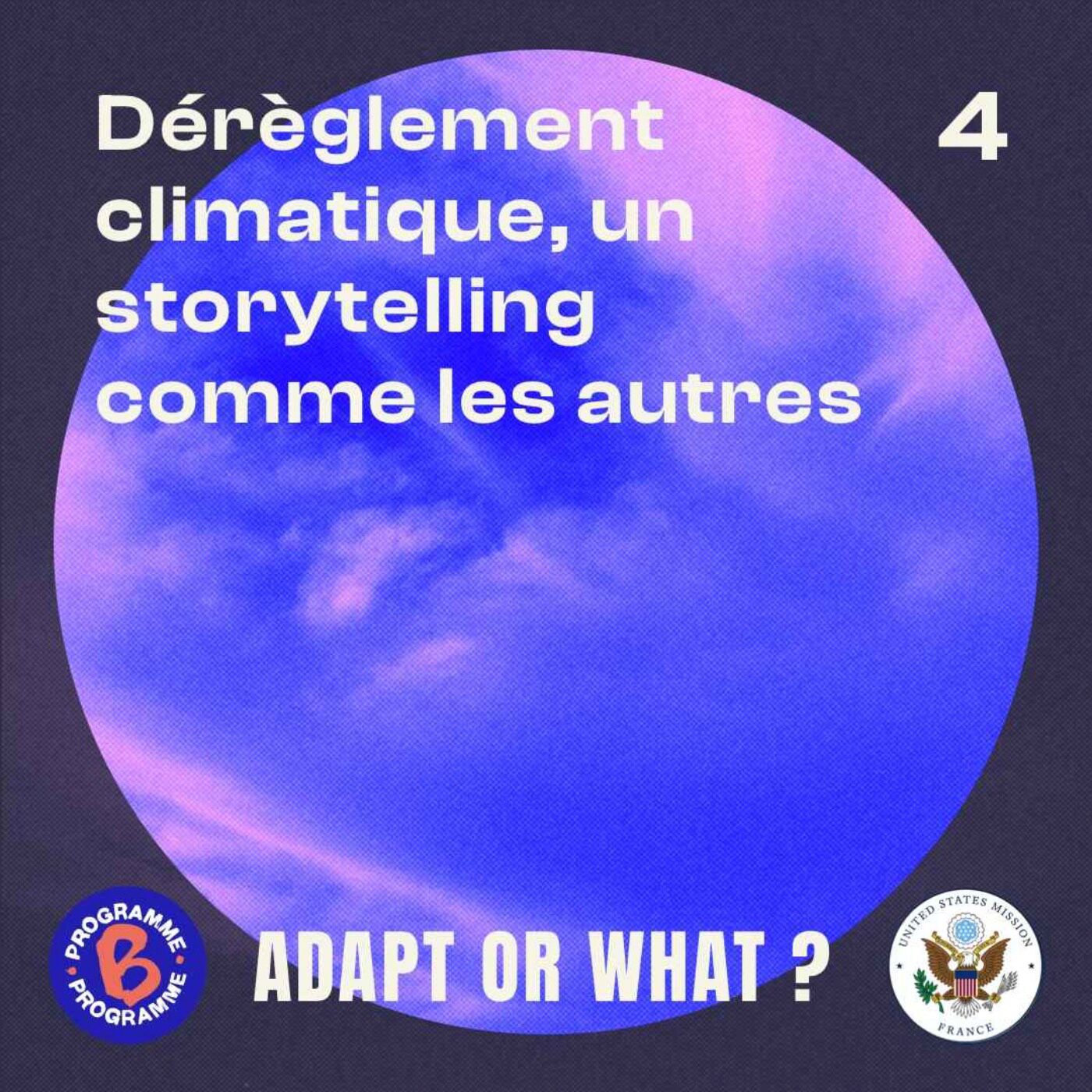 DÃ©rÃ¨glement climatique, un storytelling comme les autres | 4/6 Adapt or what ?