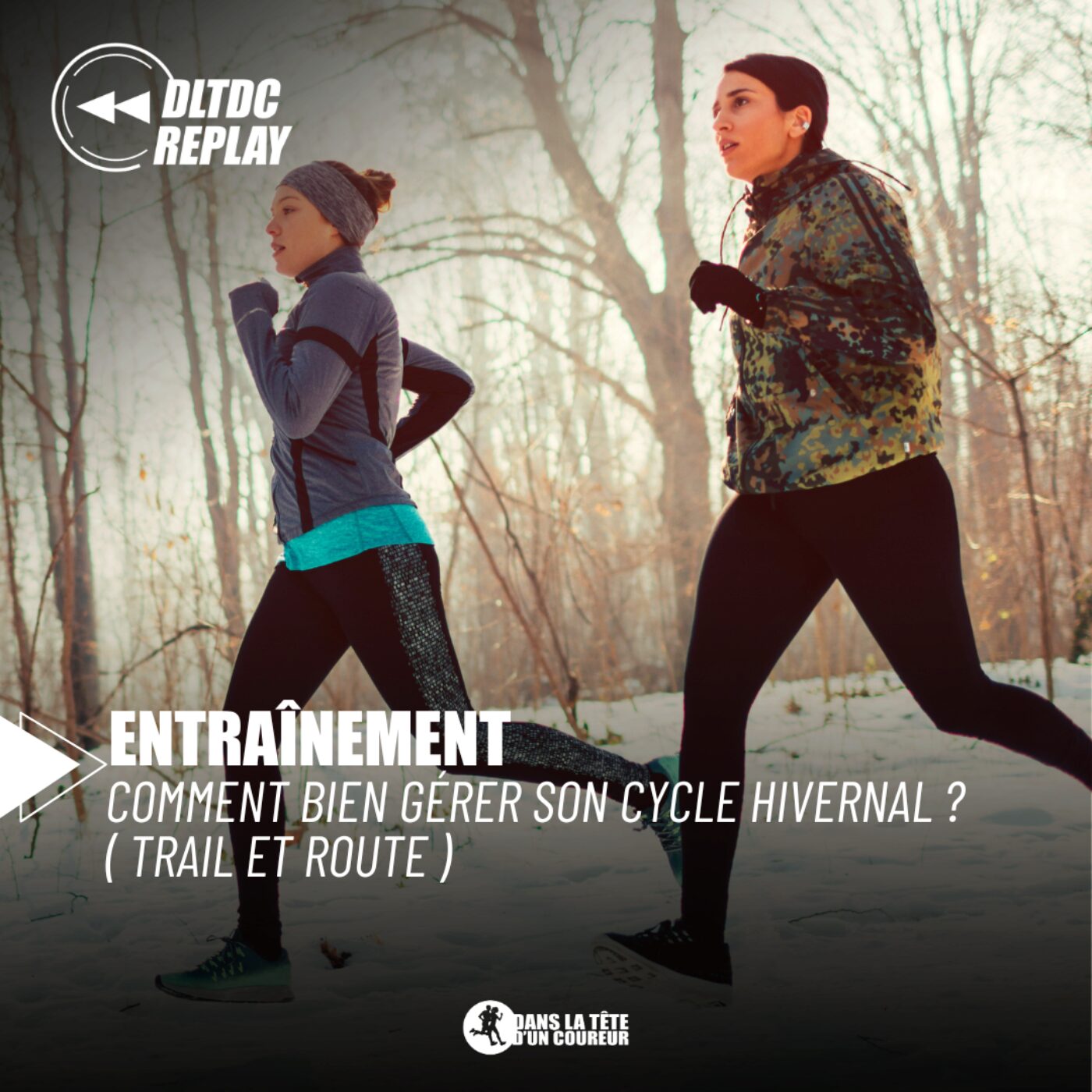 Courir en Hiver :  Maîtrisez l'Art de la Préparation Hivernale (Route & Trail) / DLTDC Replay