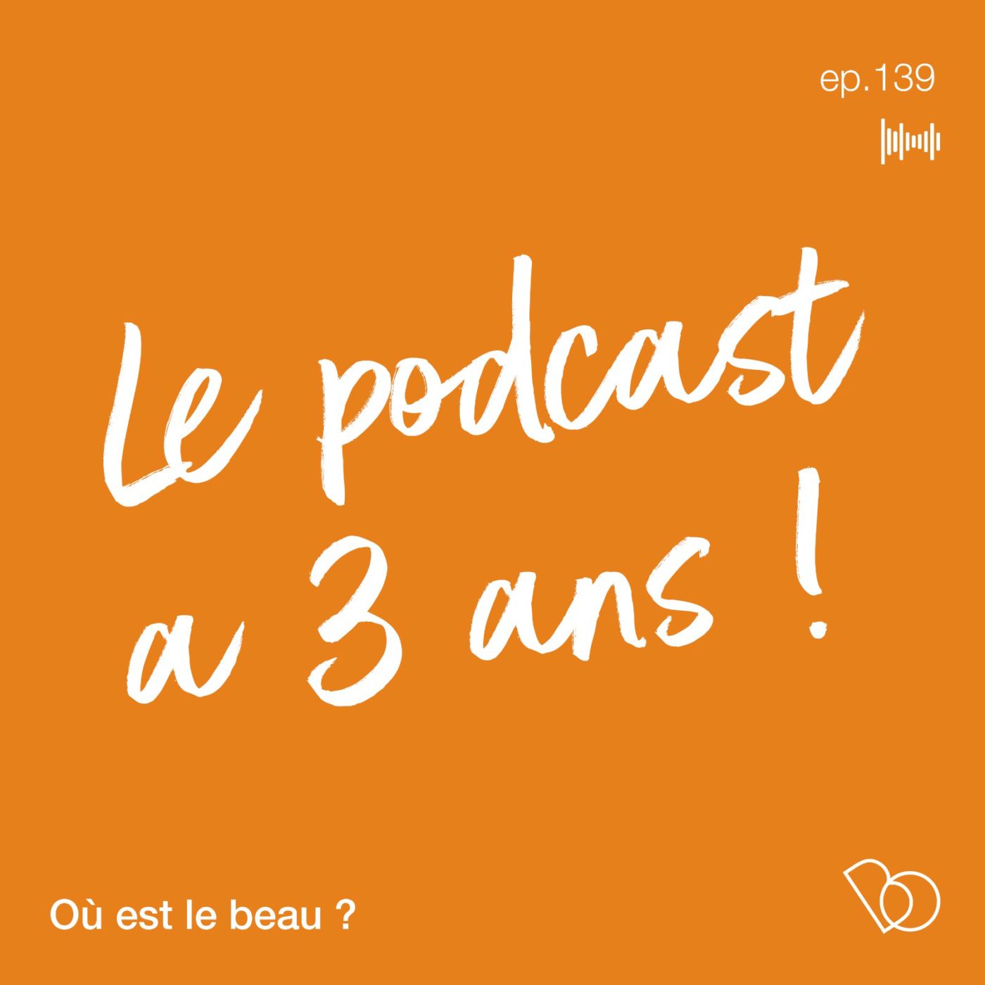 #139 - 3 ans déjà 💥