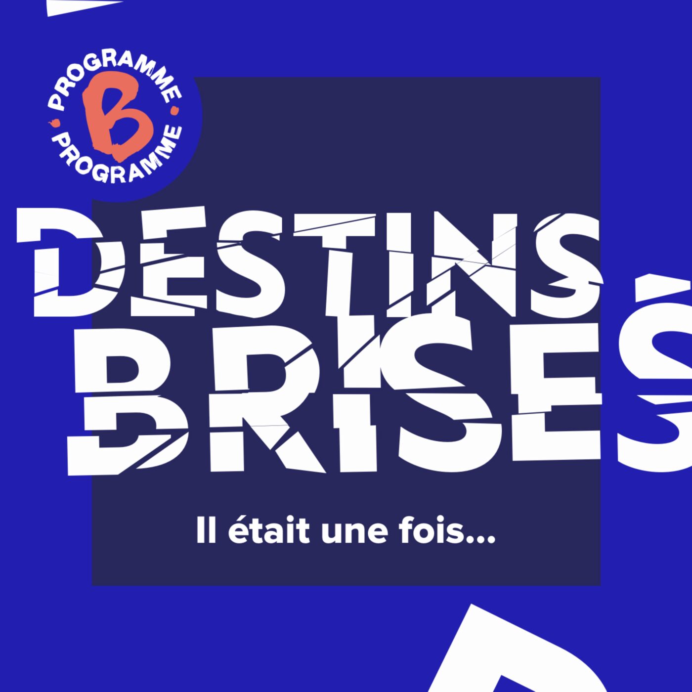 Destins brisés - Il était une fois...