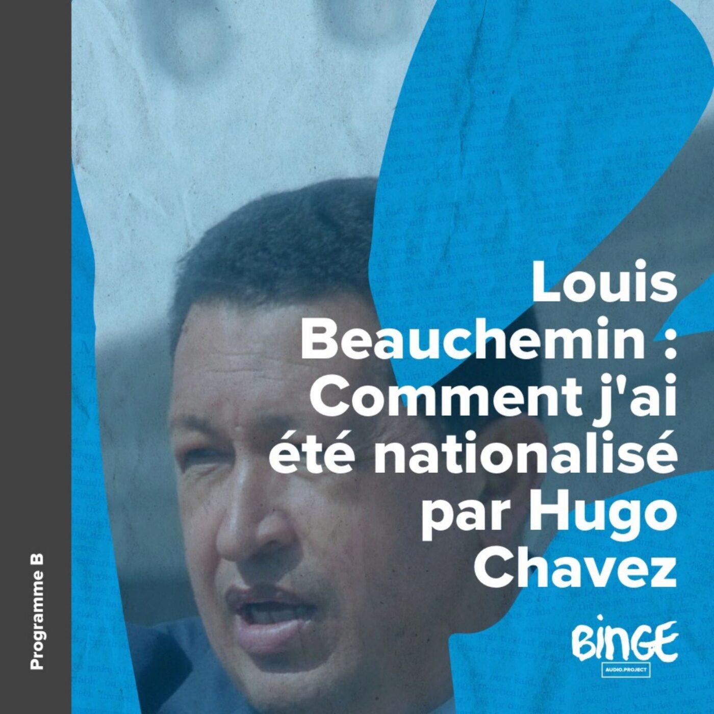 Louis Beauchemin : Comment j'ai été nationalisé par Hugo Chavez