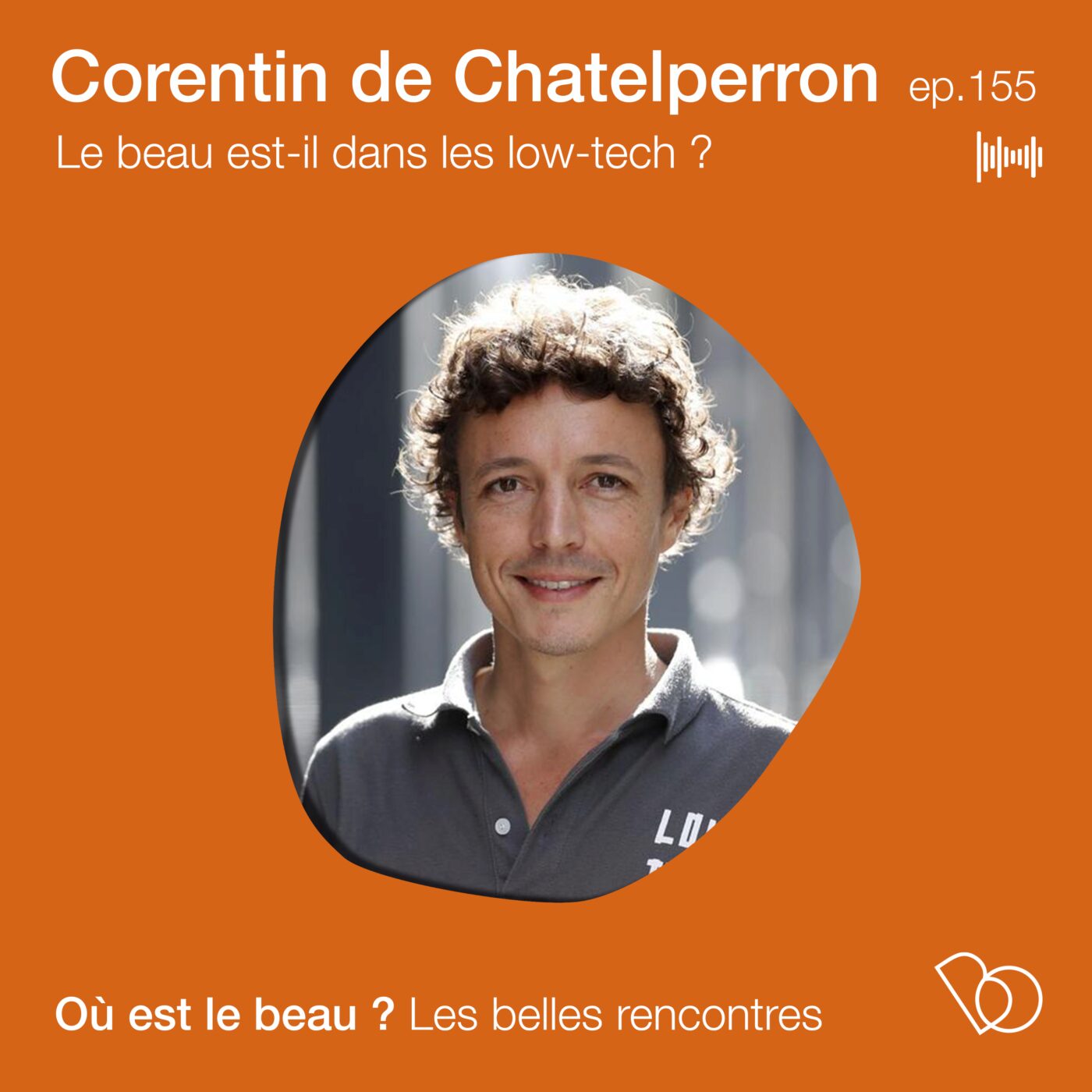 BEST OF - Le beau dans les low tech ? avec Corentin de Chatelperron