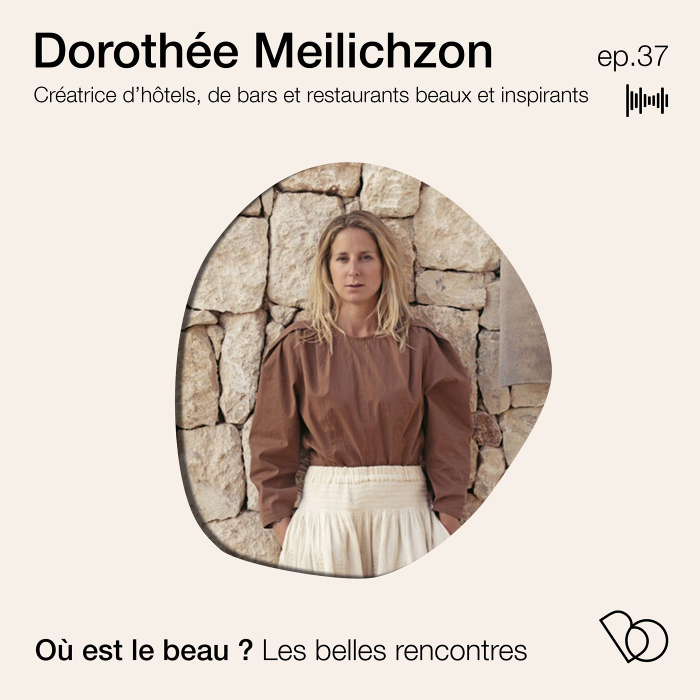 #37. Dorothée Meilichzon - Créatrice d'hôtels, de bars et de restaurants beaux et inspirants