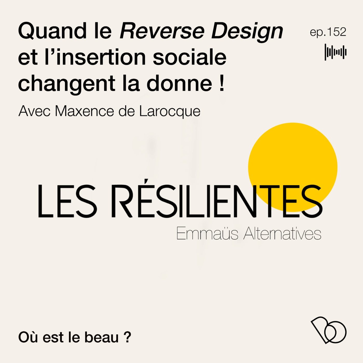#152 - Les résiliantes - le studio d'Emmaus Alternative (le 'Reverse Design' et l'insertion...