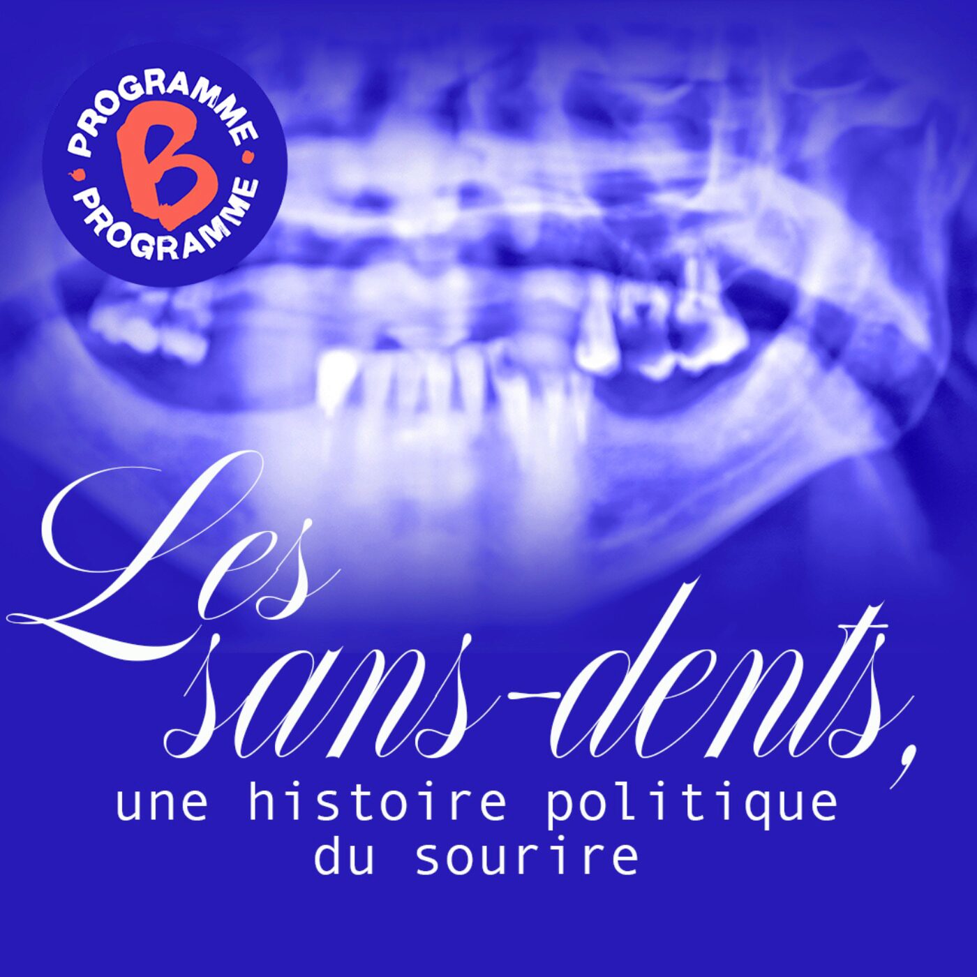 Les sans-dents, une histoire politique du sourire | 1/2