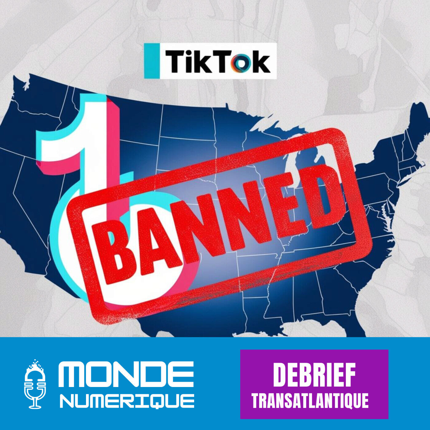 Debrief Transat - TikTok aux US : ça s'en va et ça revient