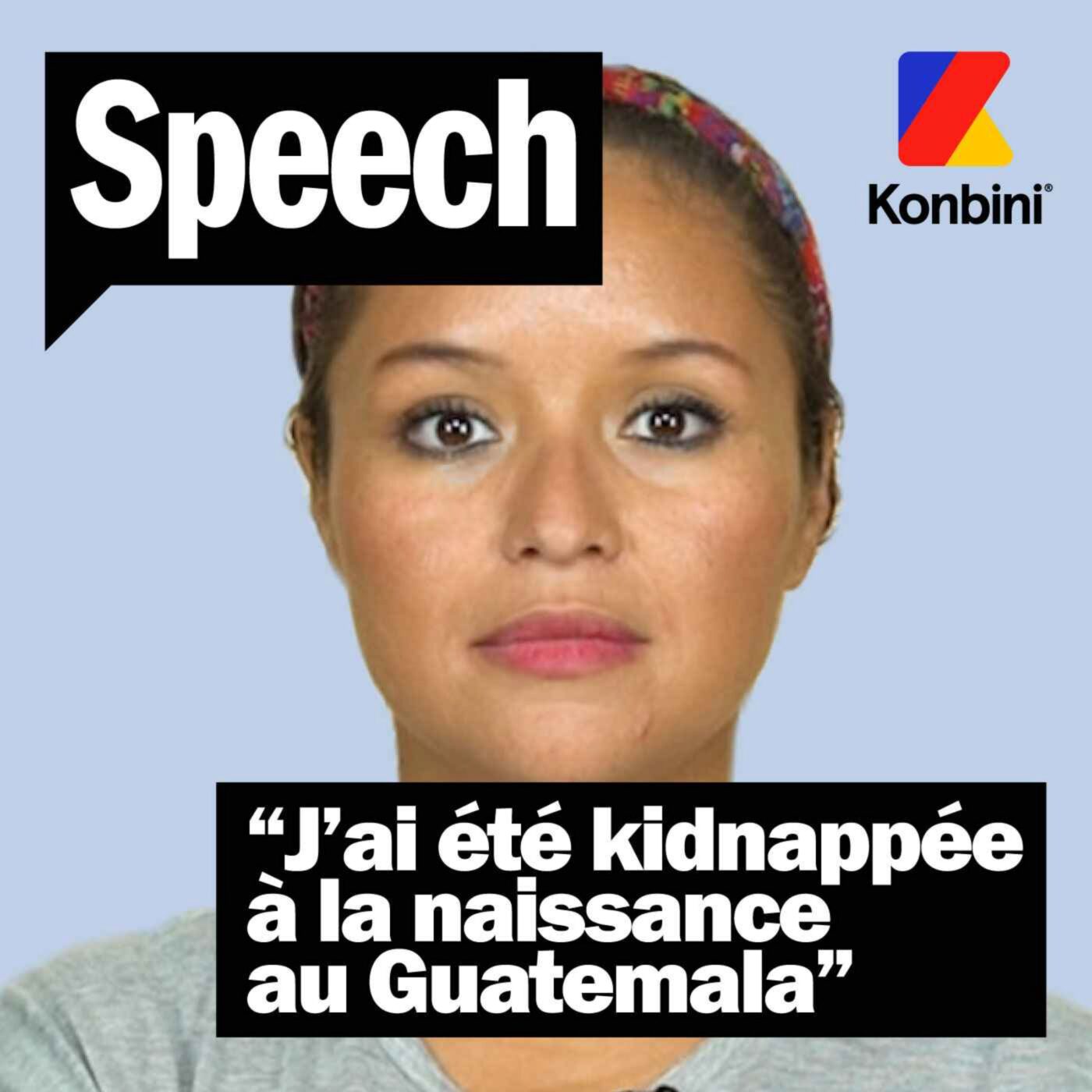 “J’ai été kidnappée à la naissance au Guatemala” 