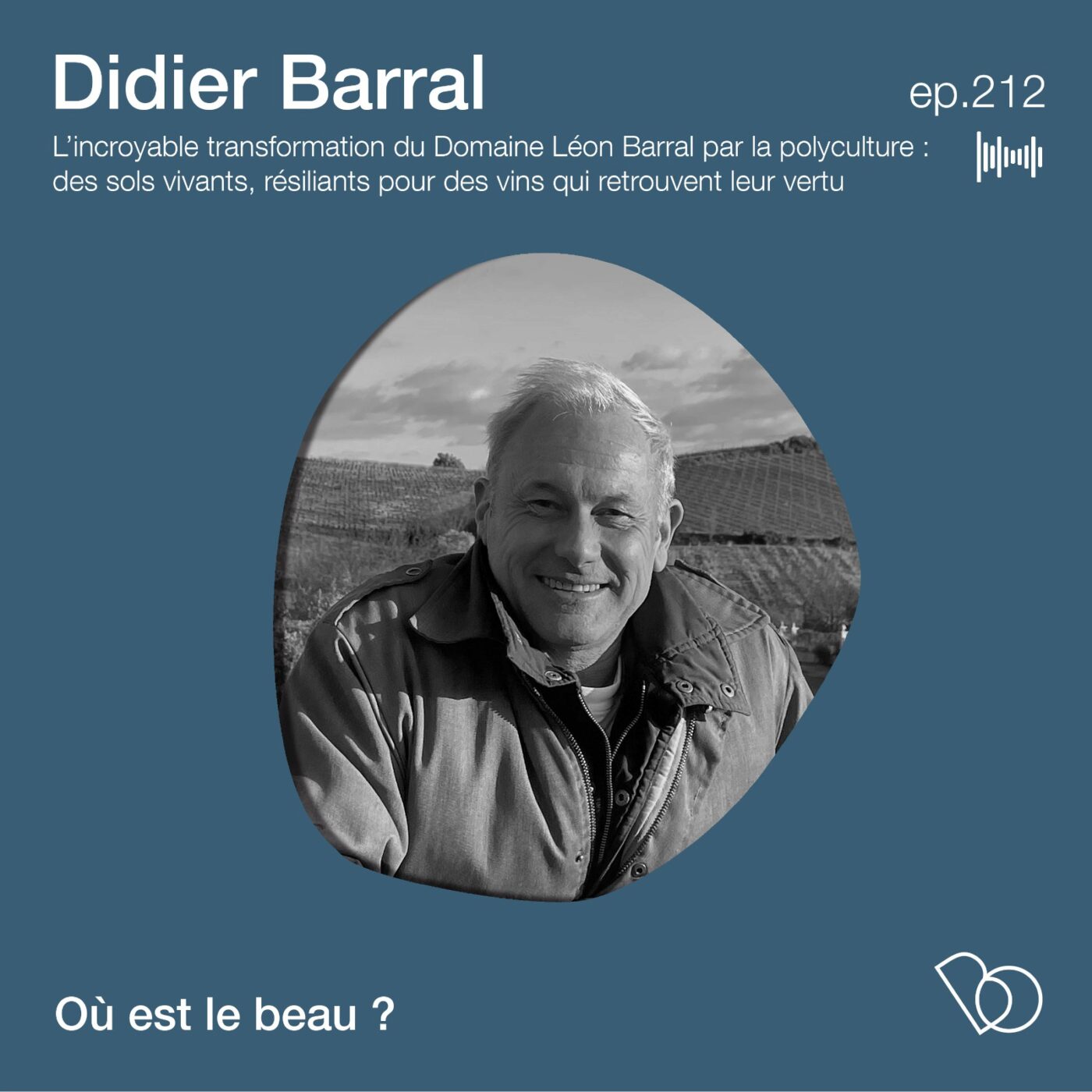 🎤🎤#212 - L’incroyable transformation du Domaine Leon Barral par la polyculture : des sols...