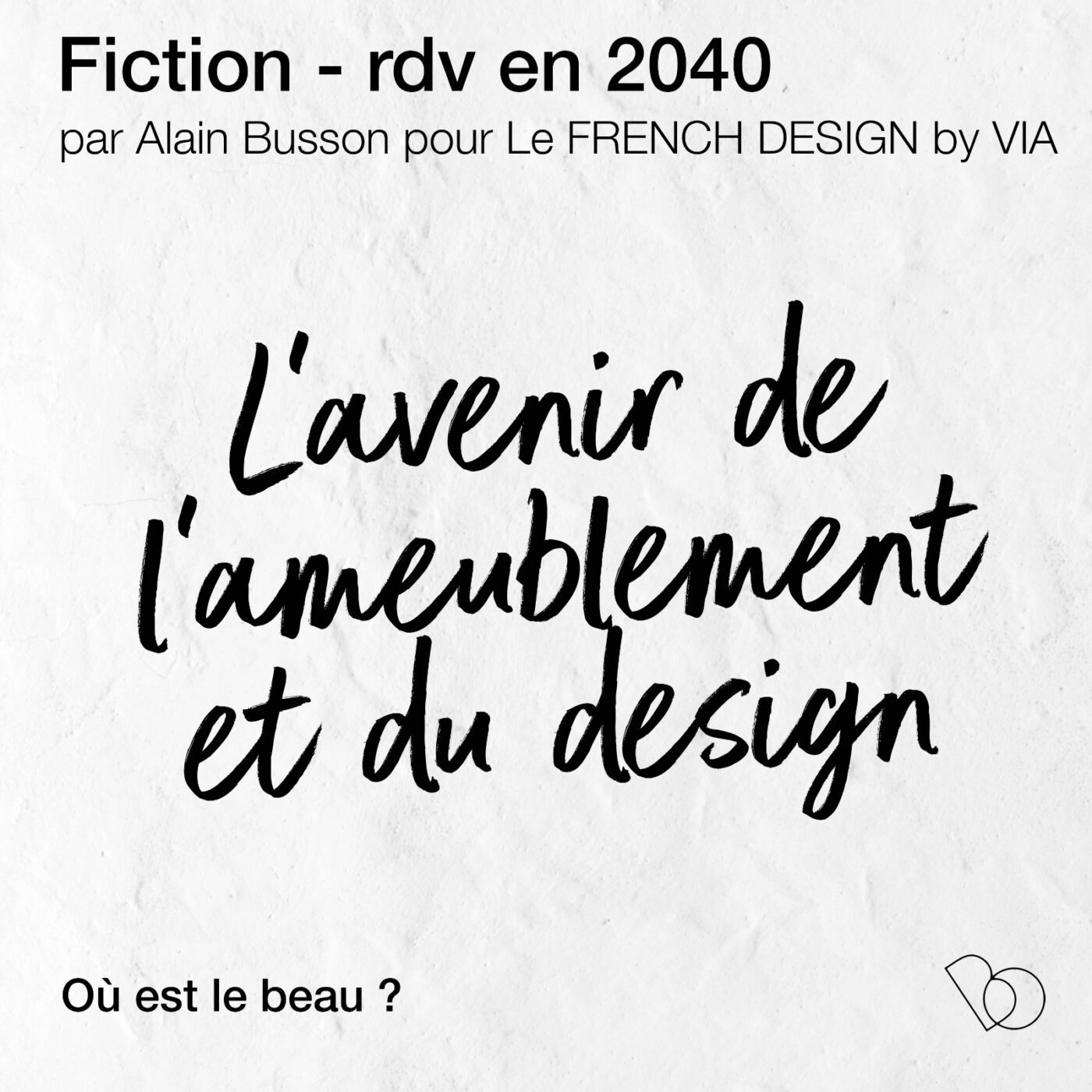 Fiction : rdv en 2040 - Quel avenir pour l'ameublement et le design ? par Alain Busson pour Le...