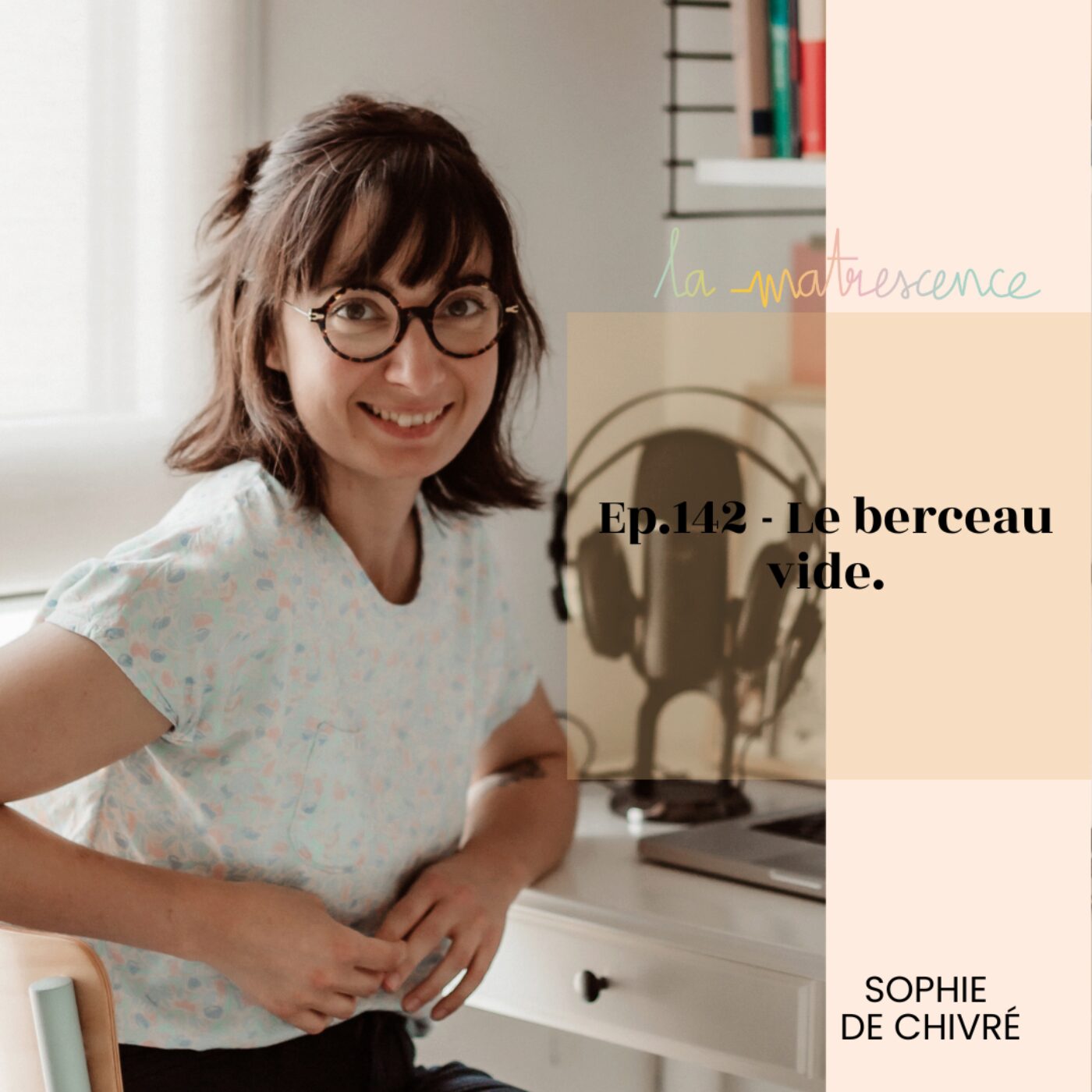EP 142 - Le berceau vide - Sophie de Chivré