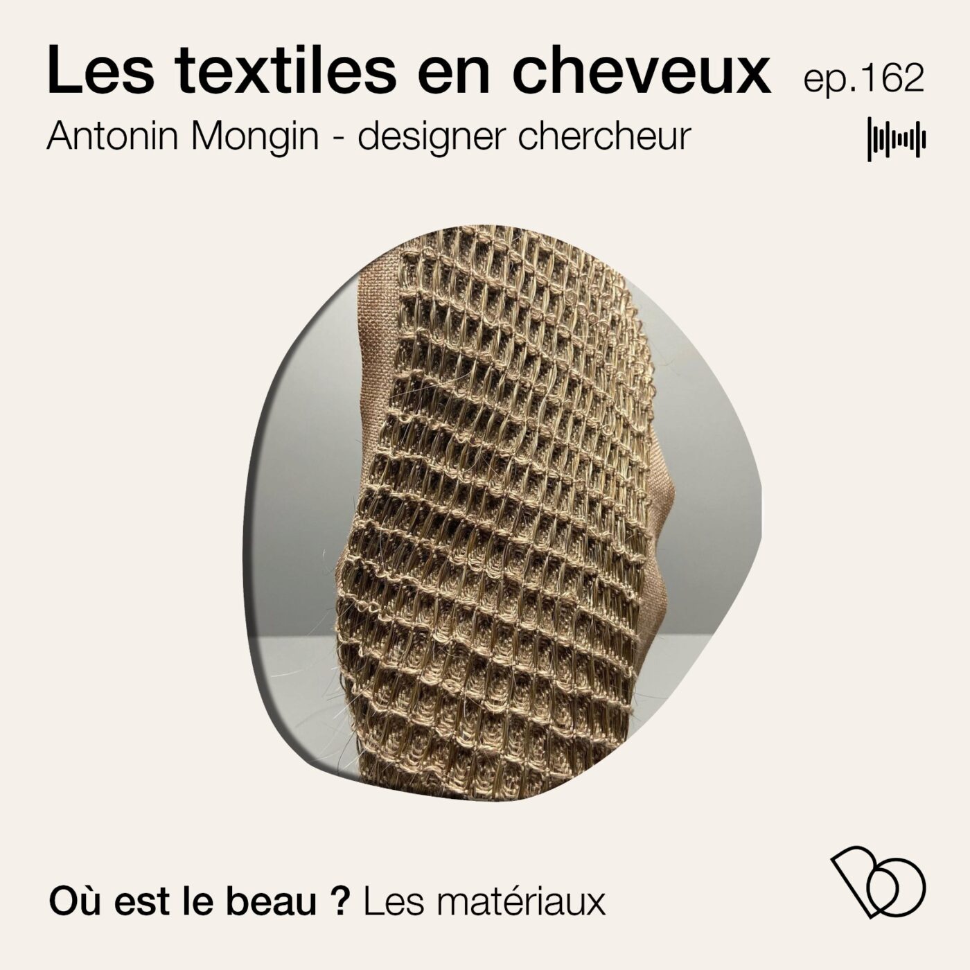 #162 - Antonin Mongin - et si les textiles en cheveux revenaient au goût du jour ?