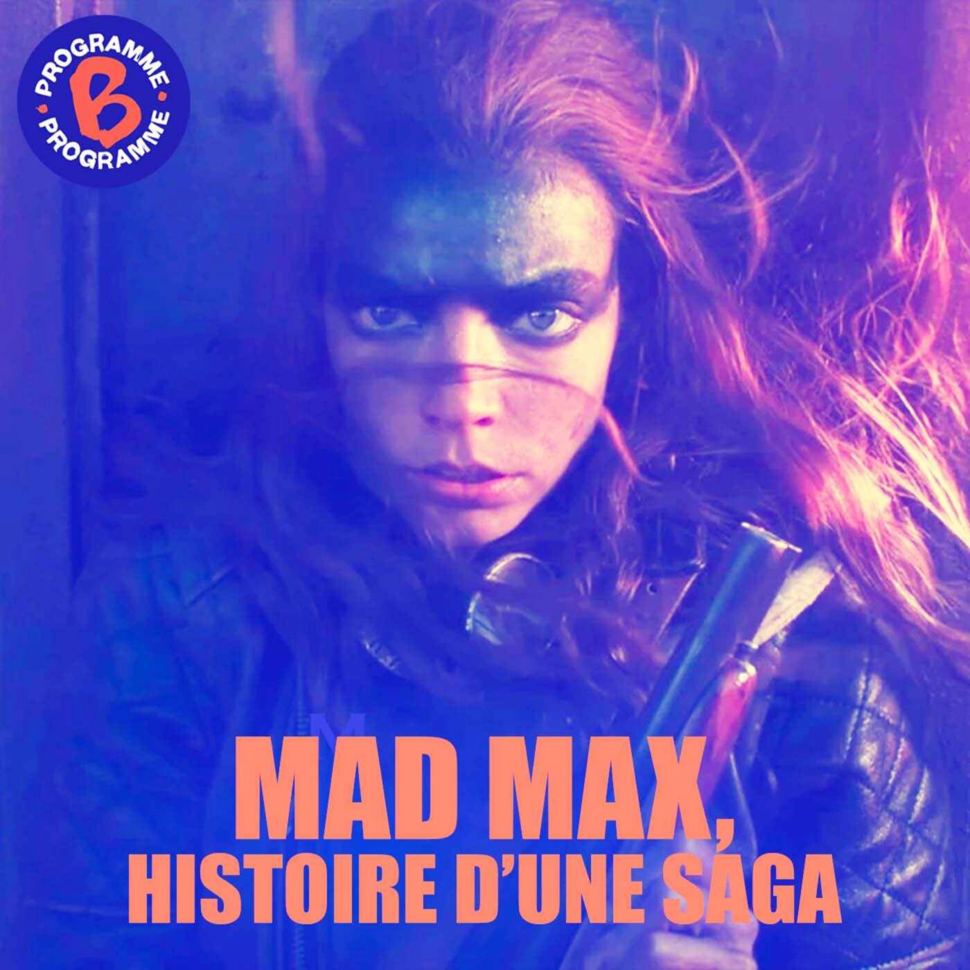 Mad Max, histoire d'une saga