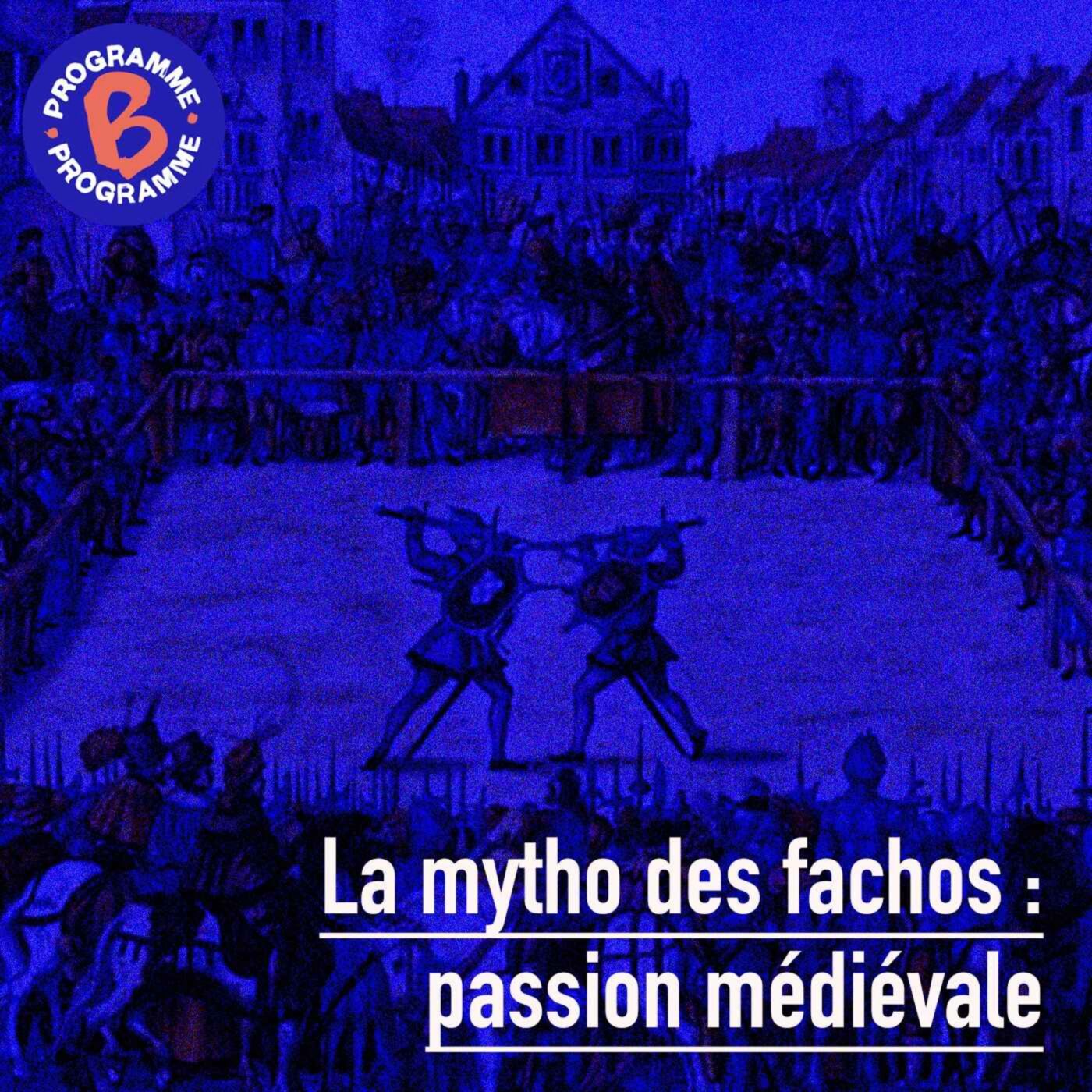 La mytho des fachos : passion médiévale
