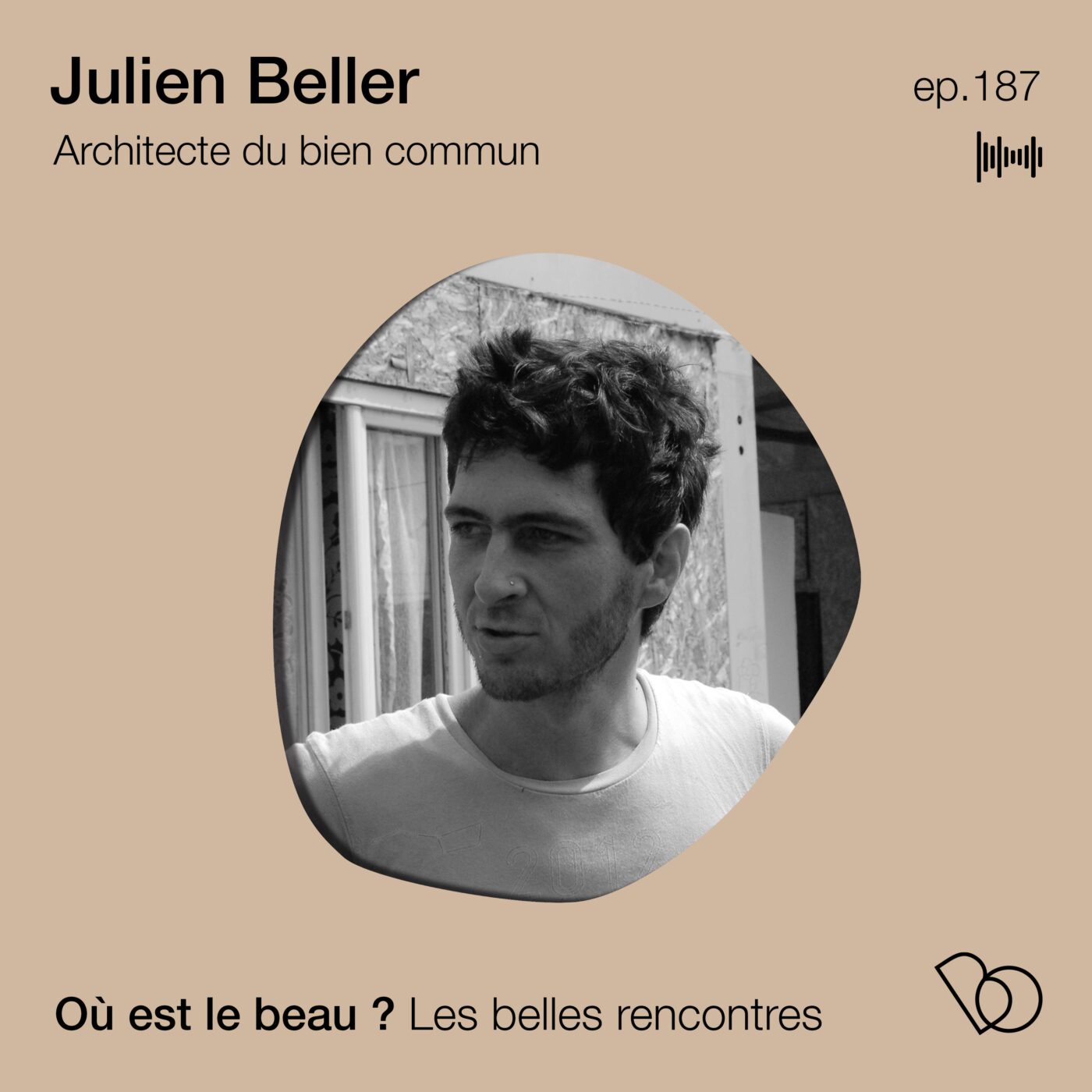 #187 - Julien Beller - Architecte du bien commun 