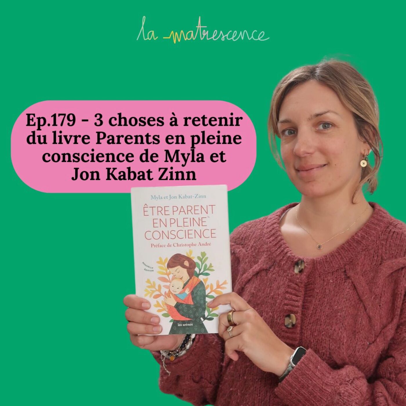 EP179 - 3 choses à retenir du livre Parents en pleine conscience de Myla et Jon Kabat Zinn