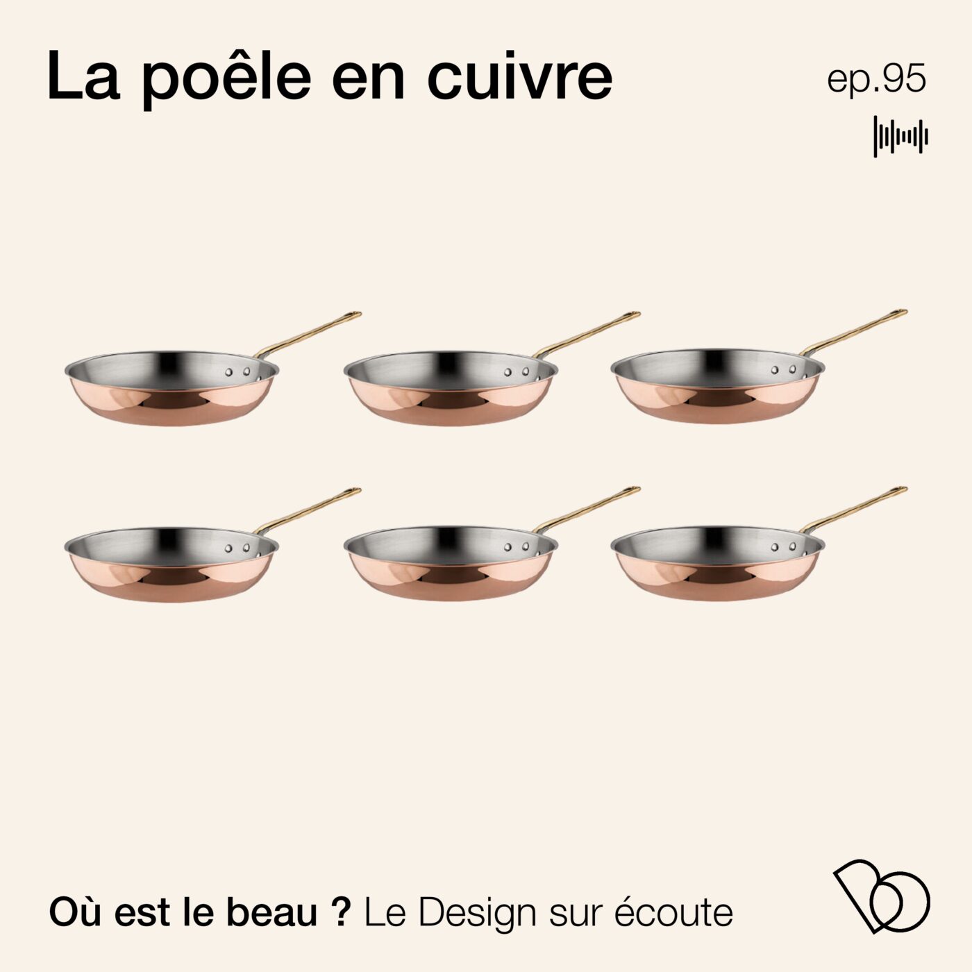 #95 L'histoire de la poêle en cuivre