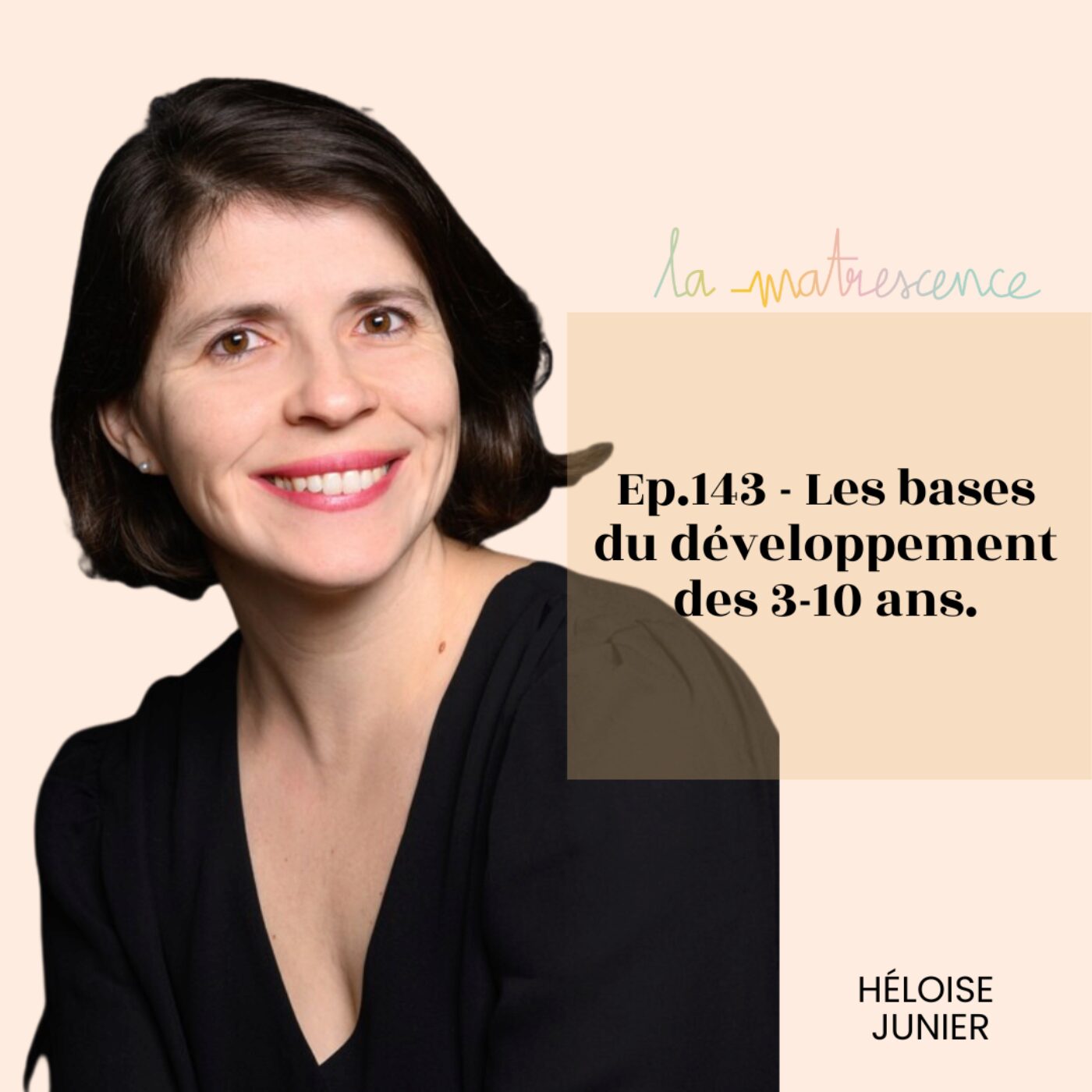 EP 143 - Les bases du développement des 3-10 ans ! Héloise Junier, docteure en psychologie