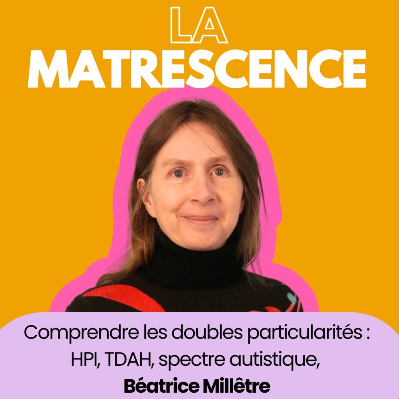 EP237 - HPI, TDAH, spectre autistique, Béatrice Millêtre nous explique ces multiples...