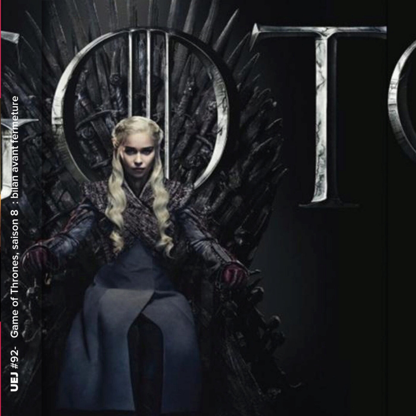 Game of Thrones, saison 8 : bilan avant fermeture
