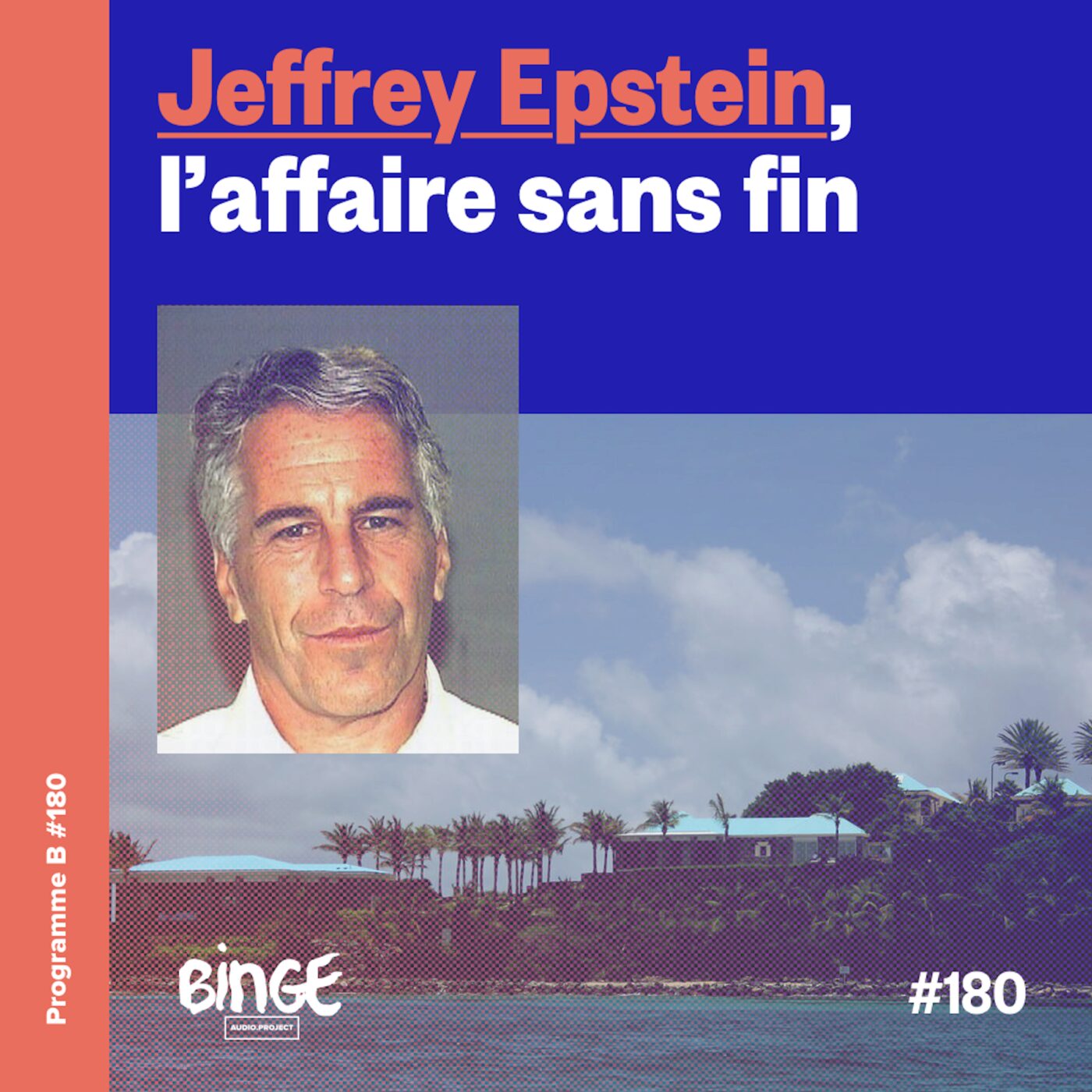 Jeffrey Epstein, l'affaire sans fin