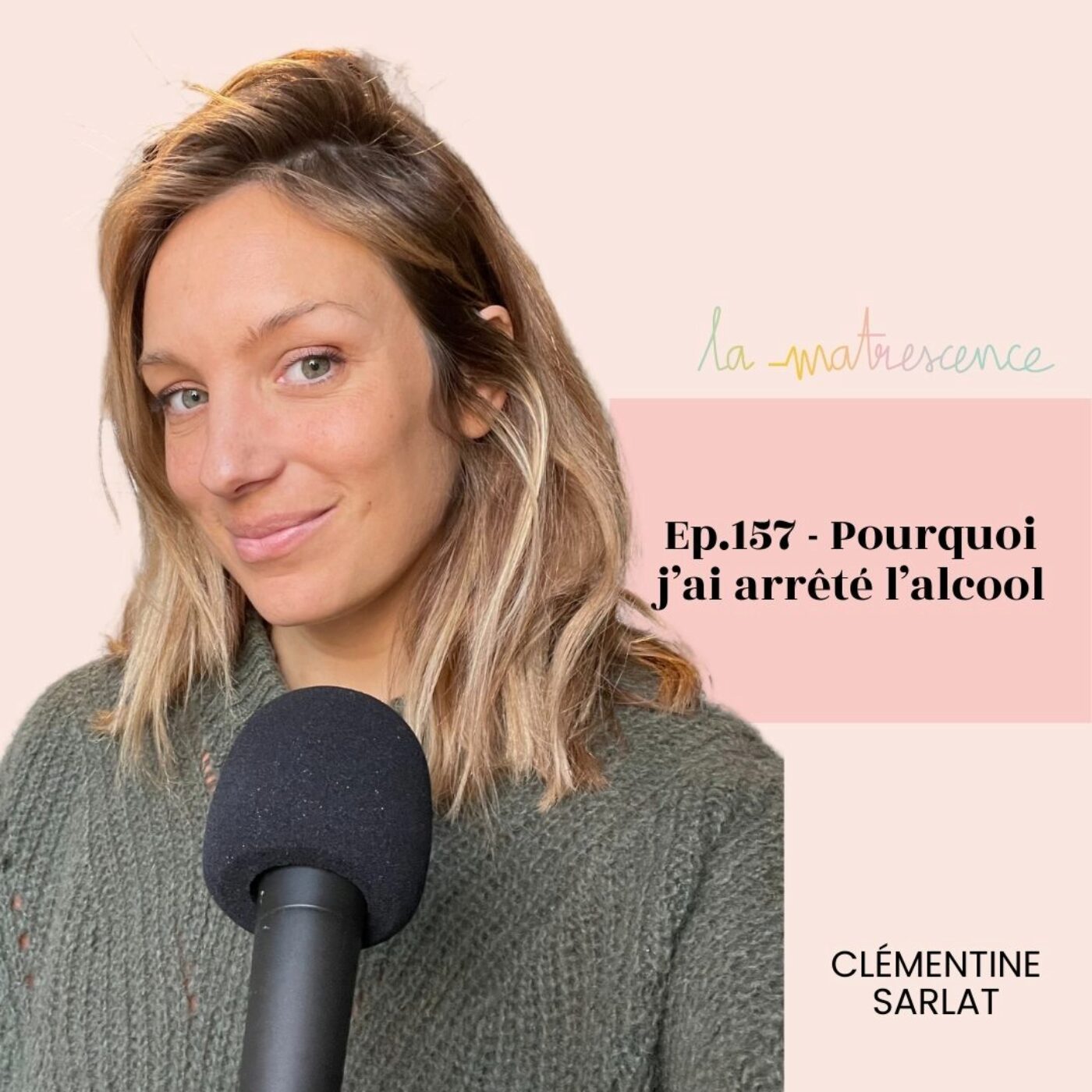 Épisode 157 - Pourquoi j’ai arrêté l’alcool