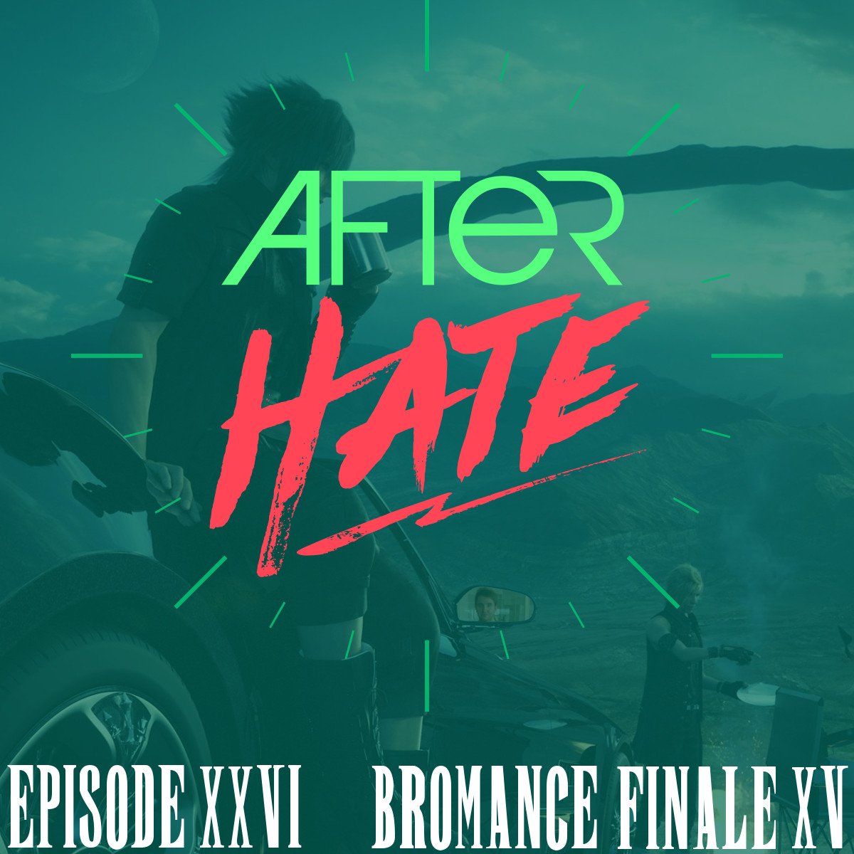 Episode 26 : Bromance Finale XV