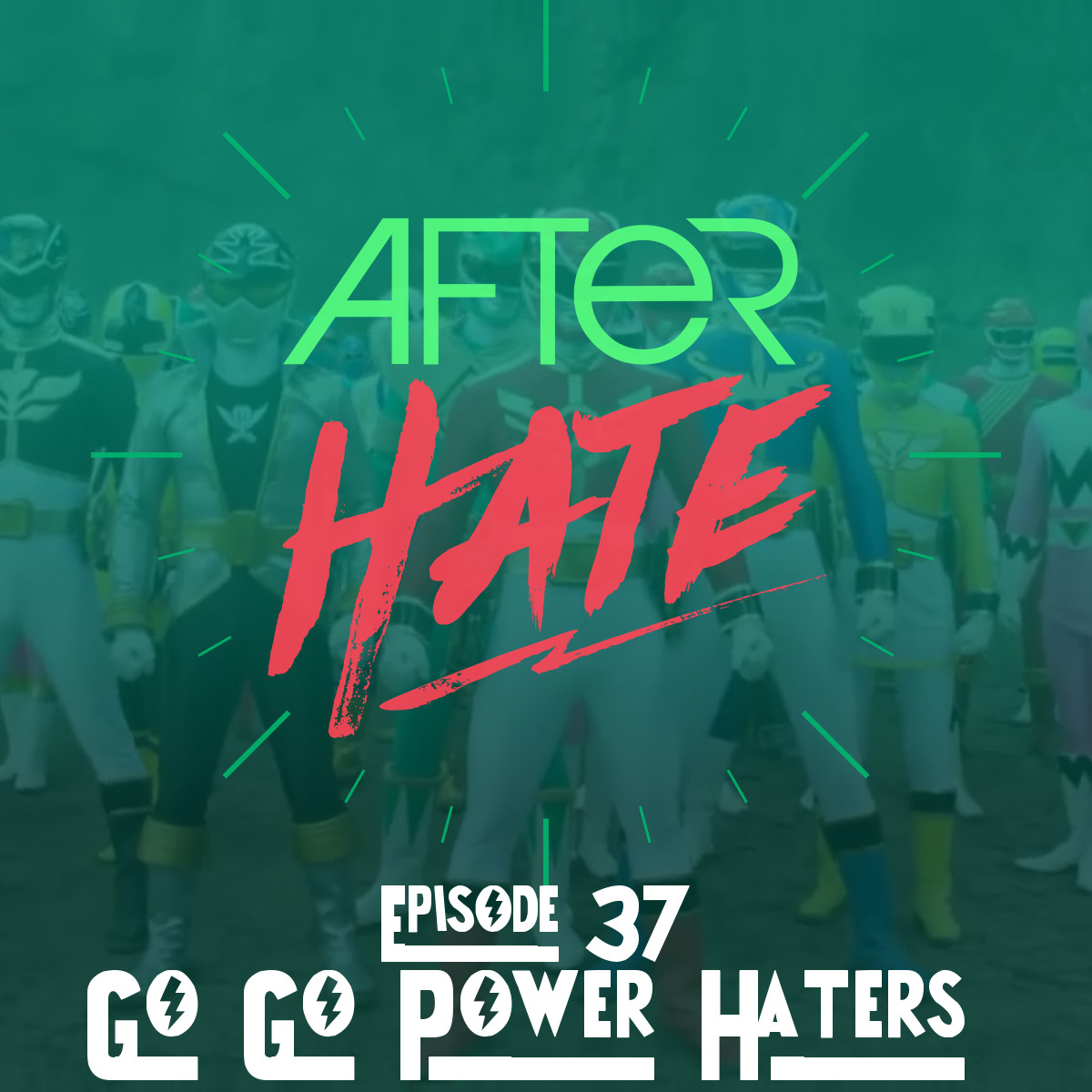 Episode 37 : Go Go Power Haters