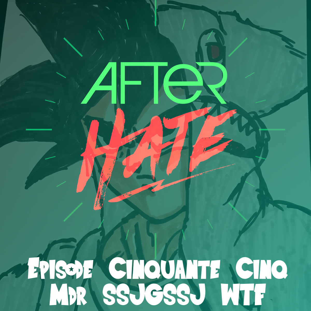Episode 55 : MDR SSJGSSJ WTF