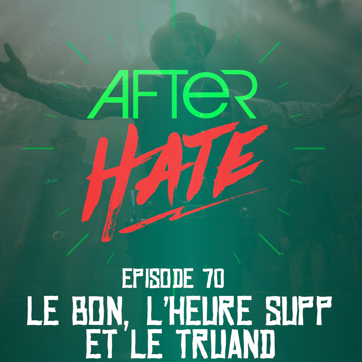 Episode 70 : Le bon, l’heure supp et le truand