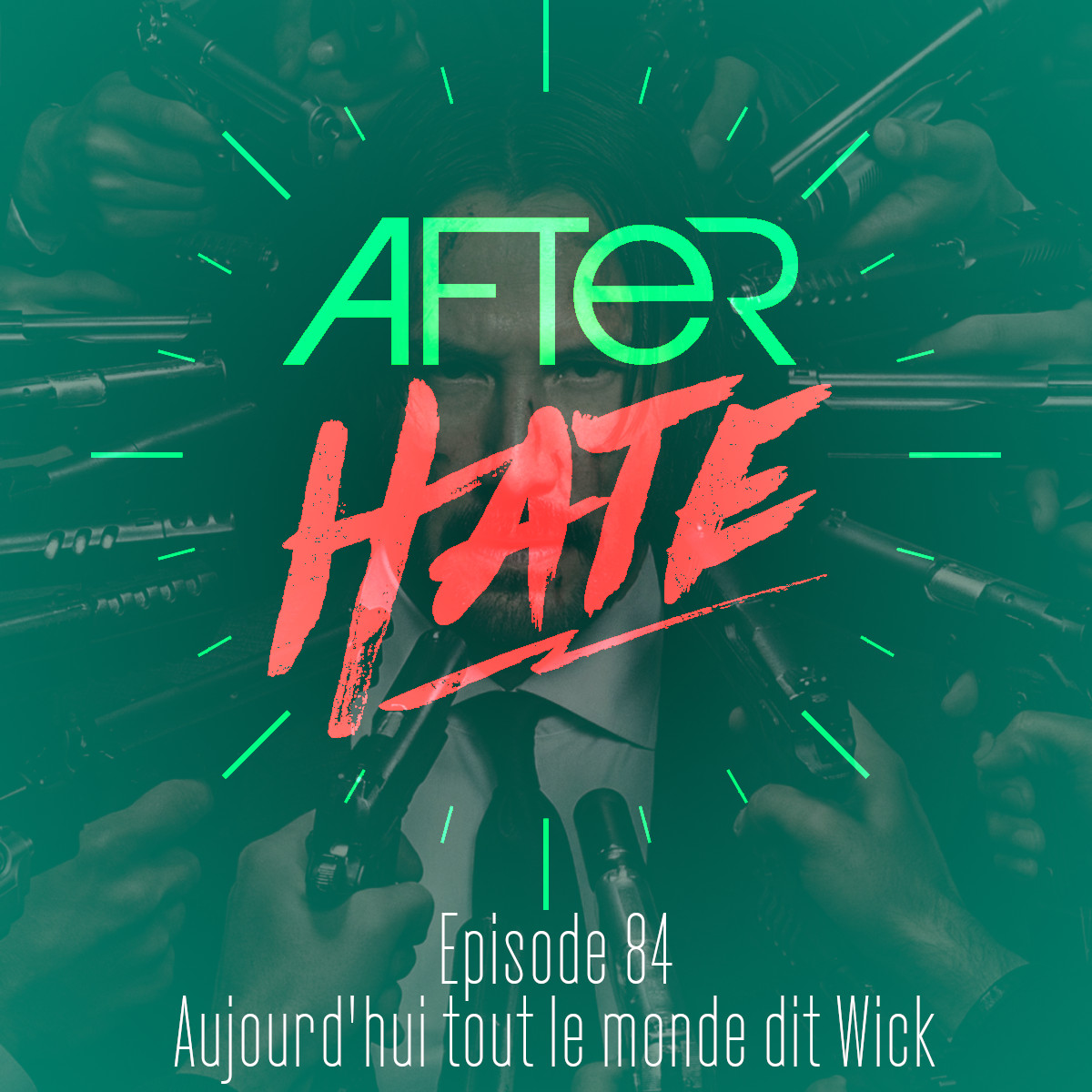 Episode 84 : Aujourd’hui tout le monde dit Wick