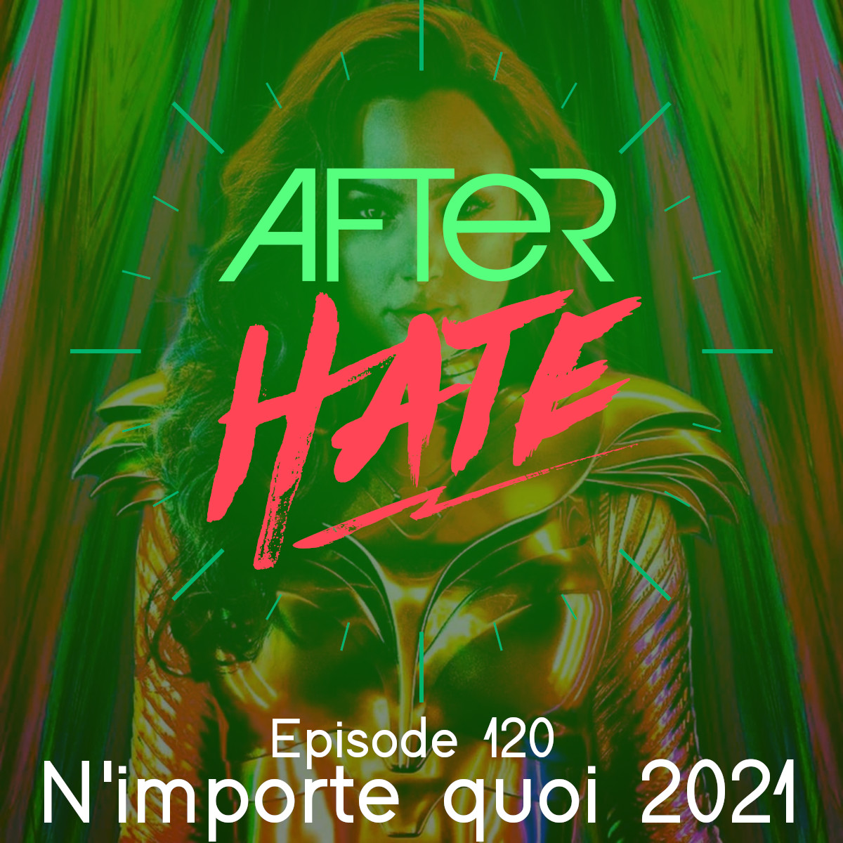 Episode 120 : N’importe Quoi 2021