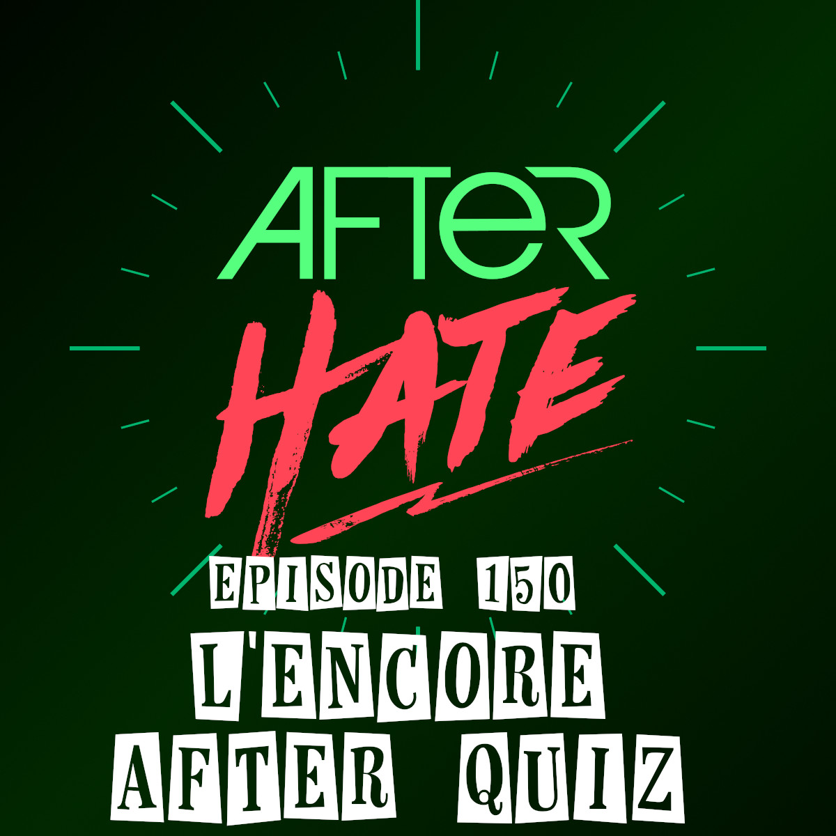 Episode 150 : L’Encore After Quiz