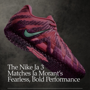 La Nike Ja 3 : une chaussure aussi intrépide, haute en couleurs et performante que Ja Morant